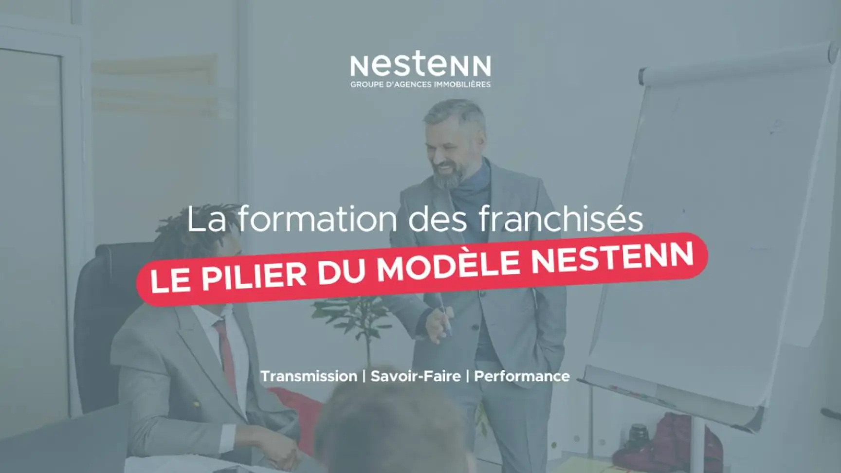 La formation des franchisés, au cœur du modèle entrepreneurial de Nestenn