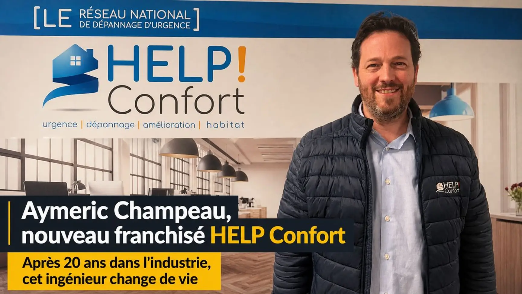 Reconversion en franchise à Valence : Aymeric Champeau lance sa nouvelle agence HELP Confort