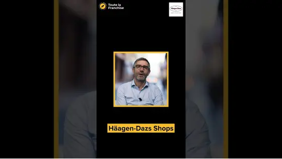 Rejoindre Häagen-Dazs : ouvrir une boutique avec une marque iconique