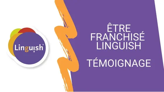 Témoignage d'un franchisé LINGUISH