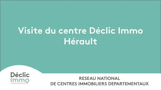Visite du centre Déclic Immo Hérault