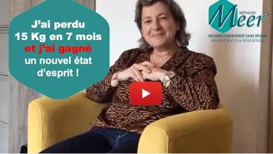Témoignage de Térésa : " J'ai perdu 15 kg en 7 mois avec la Méthode Meer et j'ai gangé un nouvel état d'esprit !"