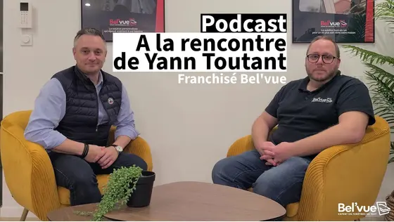 PODCAST | A la rencontre de Yann Toutant, franchisé Bel'vue