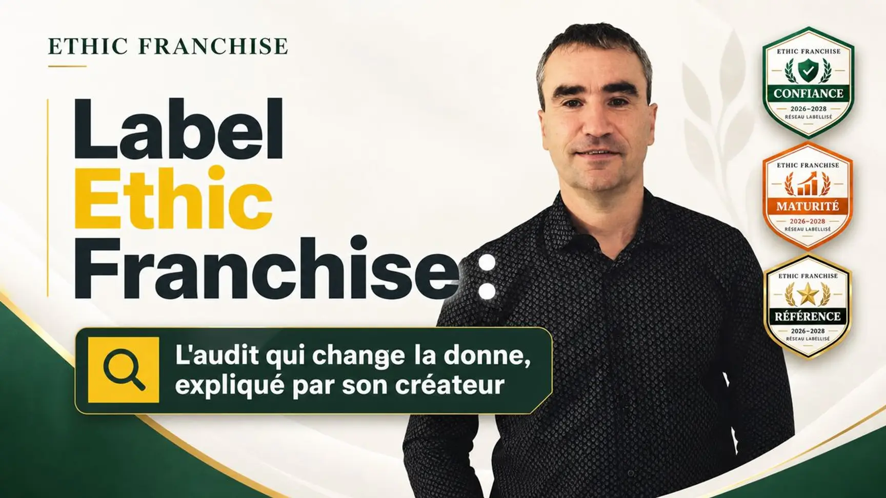 Label Ethic Franchise : c'est quoi ce nouvel audit indépendant pour les franchiseurs ?